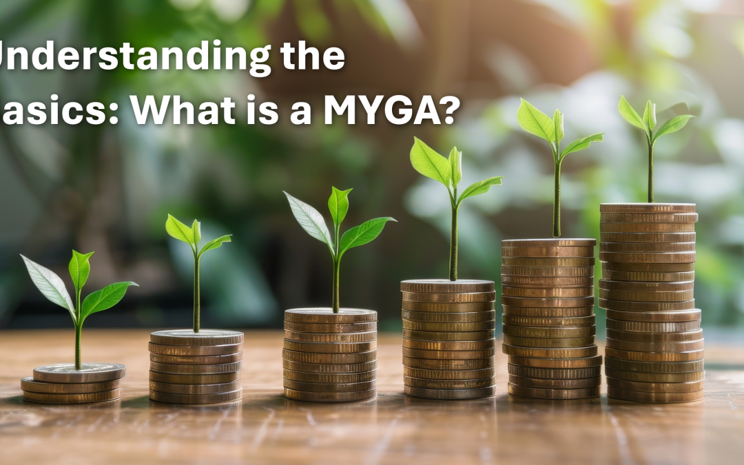 What is a Multi-Year Guaranteed Annuity (MYGA) and How Can It Benefit Your Retirement Plan?