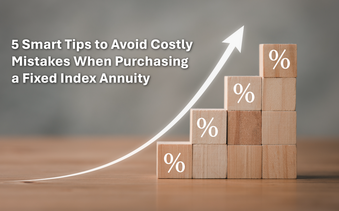 How to Avoid Common Pitfalls When Purchasing a Fixed Index Annuity