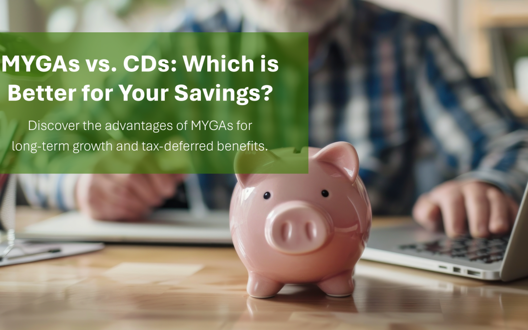 MYGAs vs. CDs: Which is the Better Option for Your Savings?