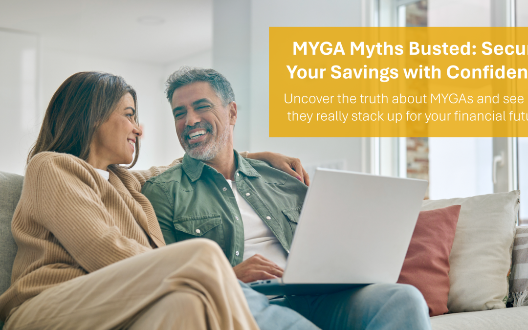 The Top 5 Myths About MYGAs Debunked